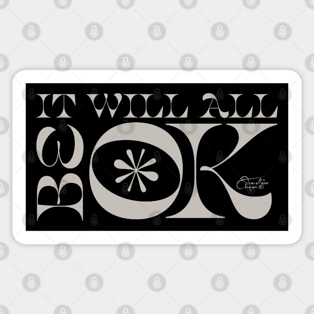 It Will All Be OK Sticker by Timeless Chaos